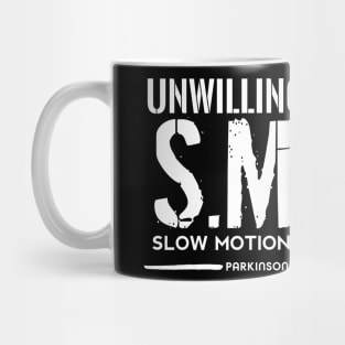 Unwilling Member of S.M.A.W. SLOW MOTION AGAINST MY WILL Mug